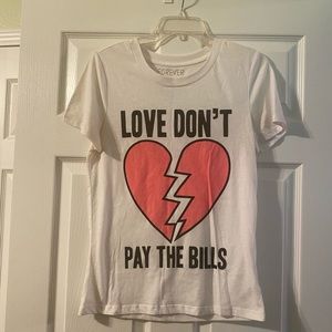 T-shirt “love don’t pay the bills”